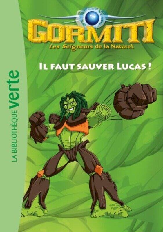 

Gormiti, Tome 1 : Il faut sauver Lucas !, By: Sophie de Mullenheim