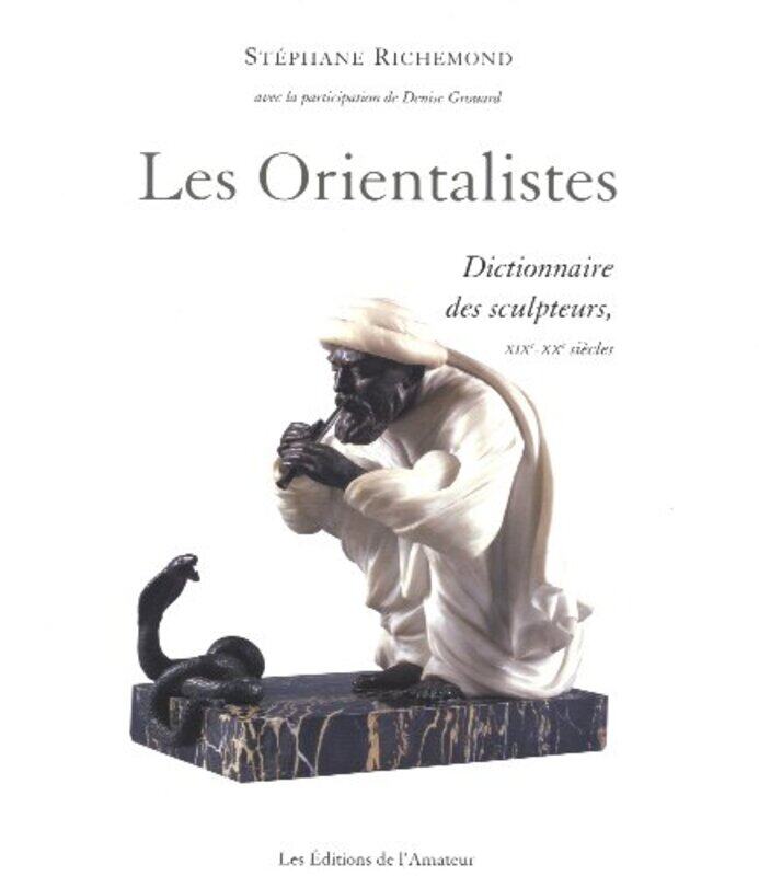 

Sculpteurs Orientalistes,Paperback,By:Stephane/ Richemond