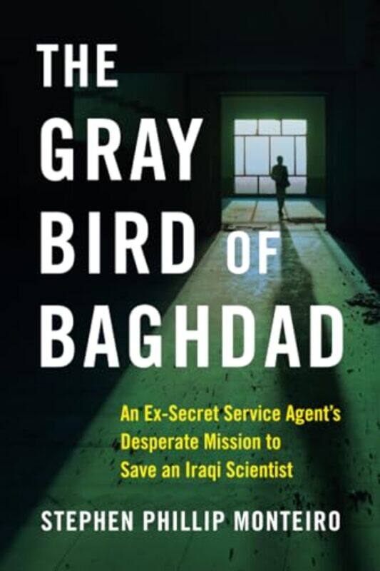 

The Gray Bird of Baghdad by Stephen Phillip Monteiro-Paperback
