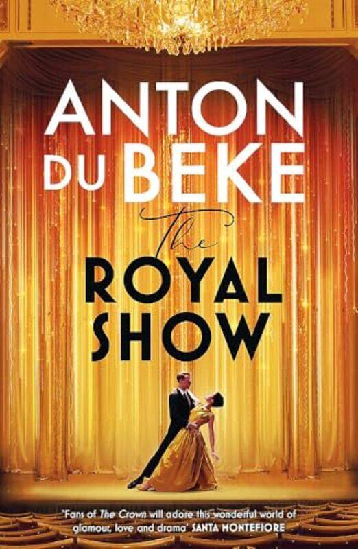 

The Royal Show A Brand New Series From The Nations Favourite Entertainer Anton Du Beke by Du Beke, Anton - Paperback