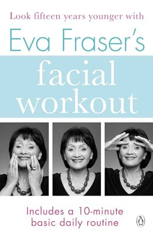 

Eva Frasers Facial Workout by Emma Finlayson-PalmerBecka Moor-Paperback