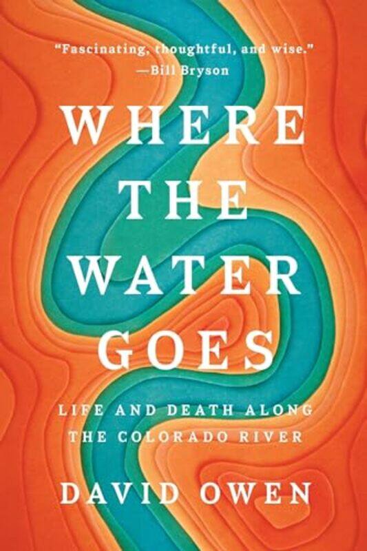 

Where the Water Goes by David Owen-Paperback