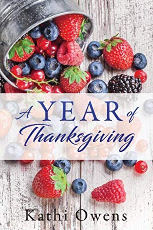 

A Year of Thanksgiving by Kathi Owens-Paperback