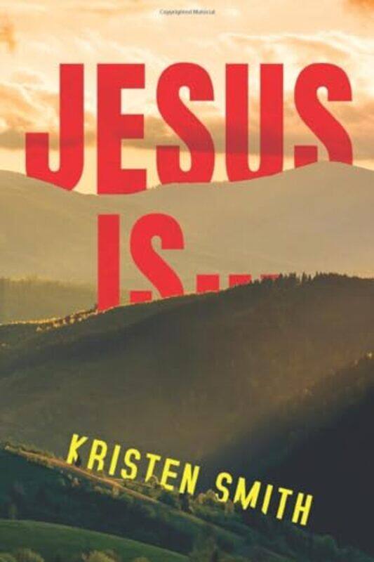 

Jesus Is by Kristen Smith-Paperback