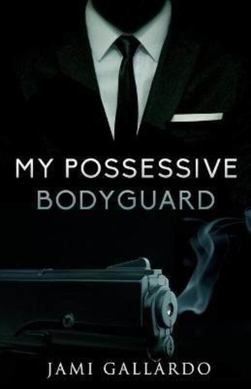 

My Possessive Bodyguard.paperback,By :Gallardo, Jamilexis
