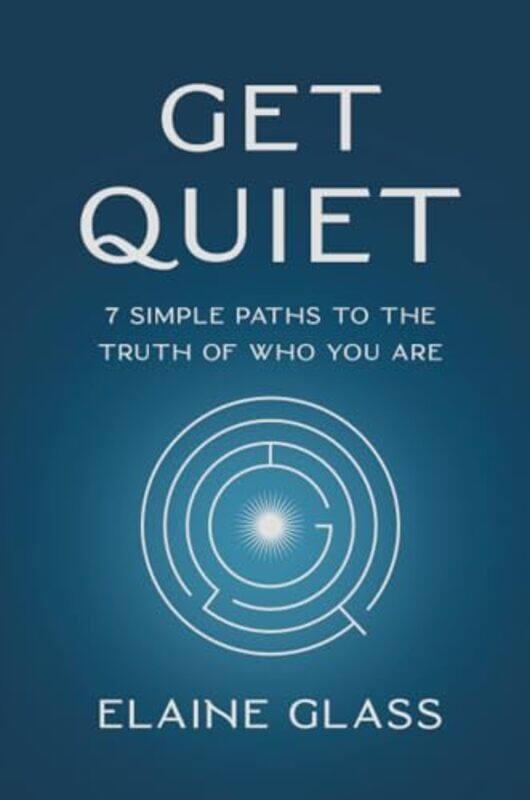 

Get Quiet by Elaine Glass-Paperback