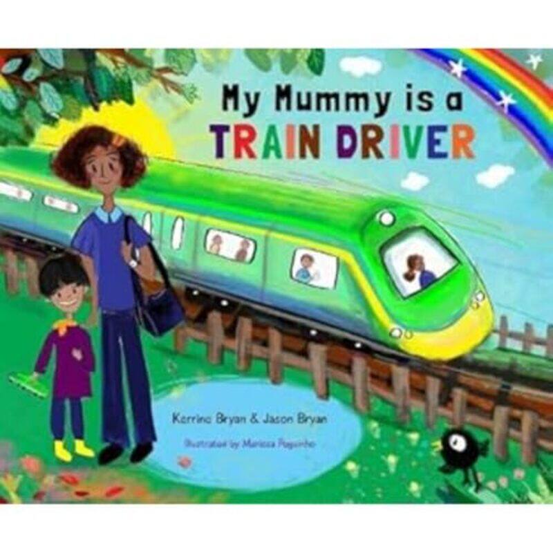 

My Mummy is a Train Driver by Kerrine Bryan-Paperback