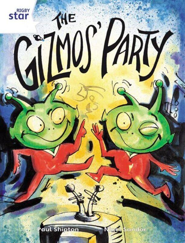 

Rigby Star Guided 2 White Level The Gizmos Party Pupil Book single by Dr Geza Vermes-Paperback