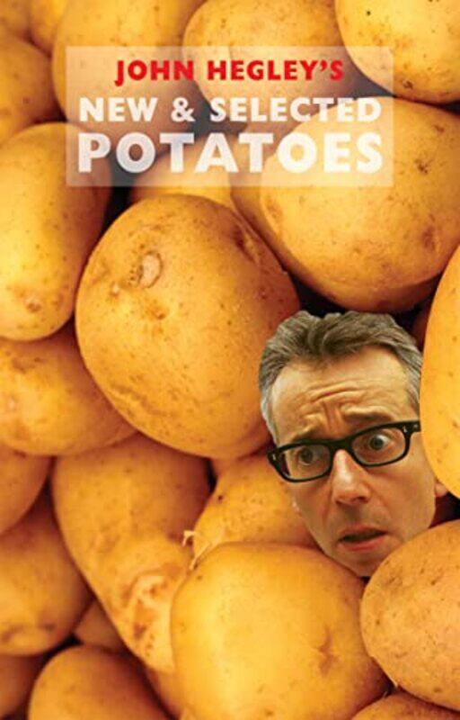 

New and Selected Potatoes by John HegleyAndy Ching-Paperback