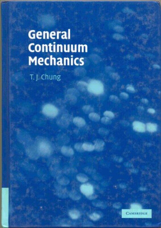 

General Continuum Mechanics by Stuart SandlerDerek Yaniger-Hardcover