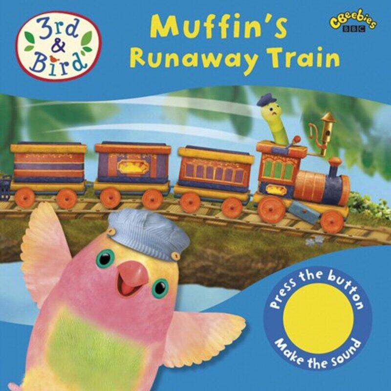 

3rd and Bird: Muffin's Runaway Train: Sound Book, Board book, By: BBC Books