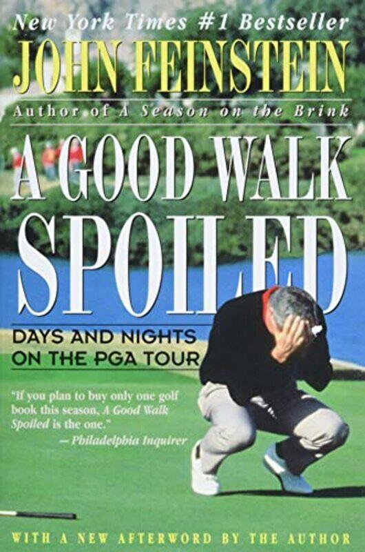 

A Good Walk Spoiled: Days and Nights on the Pga Tour,Paperback by Feinstein, John