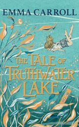 The Tale Of Truthwater Lake Absolutely Gorgeous. Hilary Mckay by Carroll, Emma Hardcover