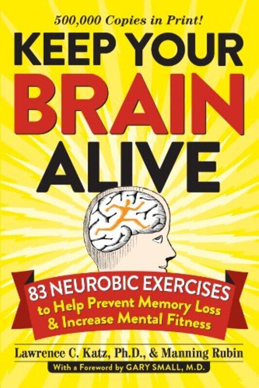 

Keep Your Brain Alive: 83 Neurobic Exercises to Help Prevent Memory Loss and Increase Mental Fitness,Paperback by Workman Publishing