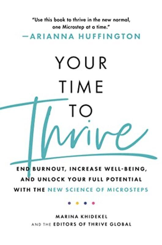 

Your Time to Thrive by Marina KhidekelArianna HuffingtonThrive Global-Paperback