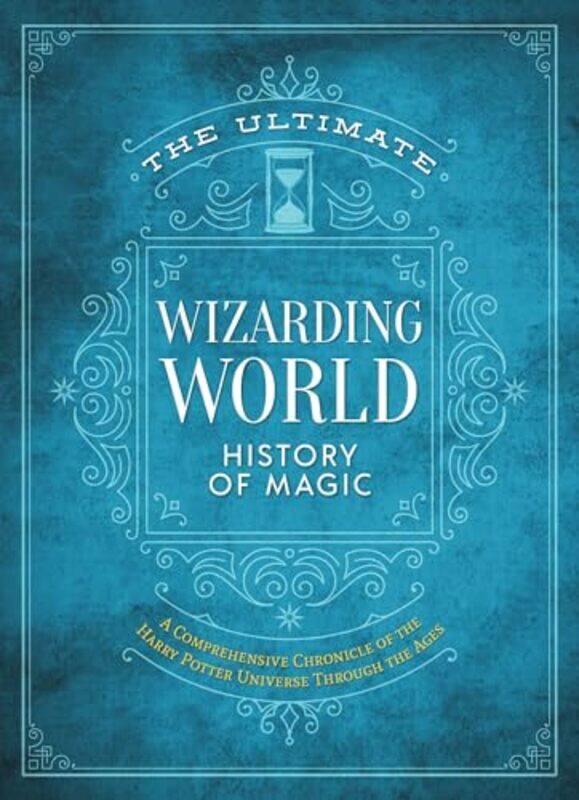 

The Ultimate Wizarding World History Of Magic A Comprehensive Chronicle Of The Harry Potter Univers By The Editors Of Mugglenet -Hardcover