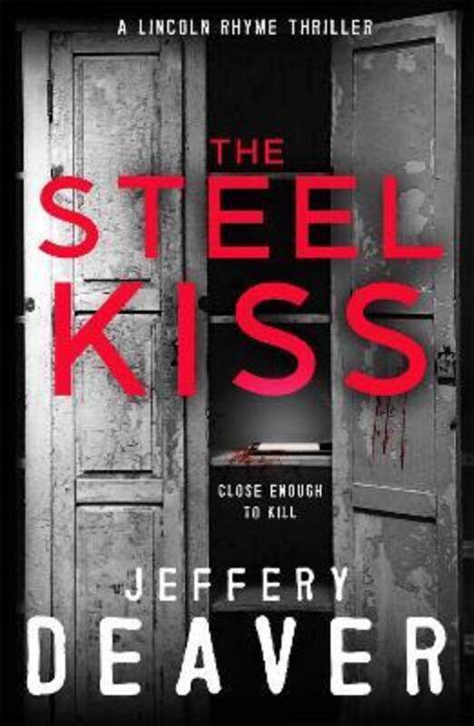 

The Steel Kiss: Lincoln Rhyme Book 12 (Lincoln Rhyme Thrillers).paperback,By :Jeffery Deaver