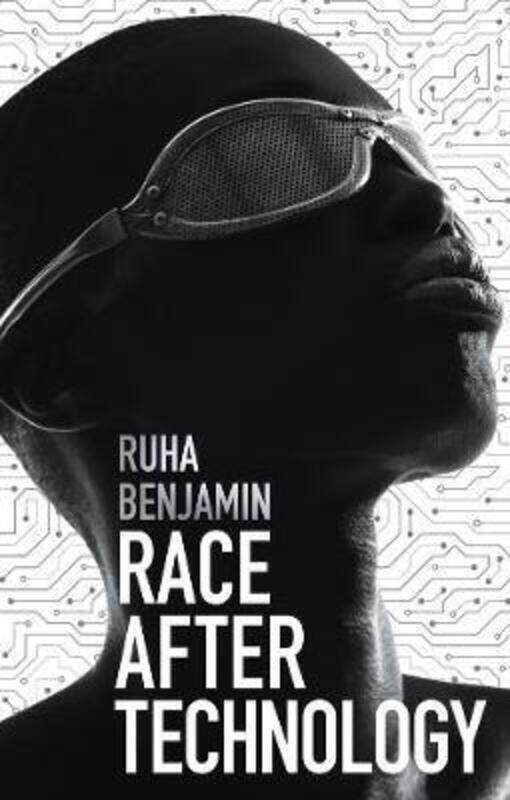 

Race After Technology: Abolitionist Tools for the New Jim Code.paperback,By :Benjamin, Ruha