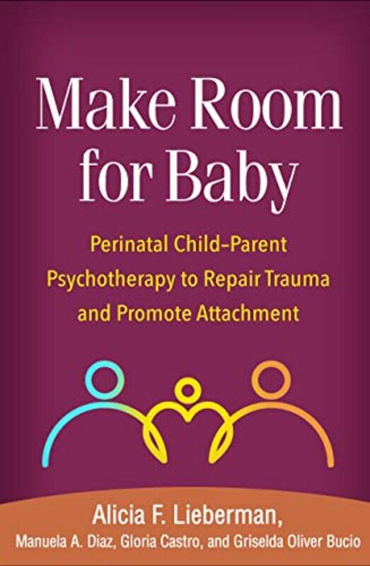 

Make Room for Baby by Alicia F LiebermanManuela A DiazGloria CastroGriselda Oliver Bucio-Hardcover