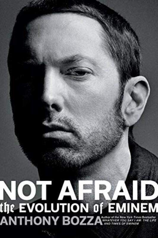 

Not Afraid The Evolution Of Eminem Bozza, Anthony Paperback