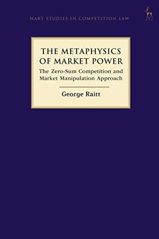 

The Metaphysics of Market Power by George Raitt-Hardcover