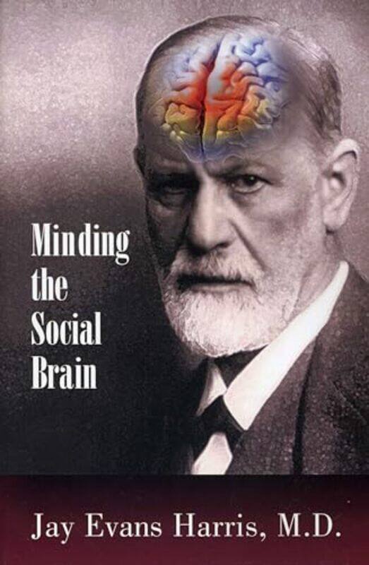 

Minding the Social Brain by Jay Evans Harris-Hardcover