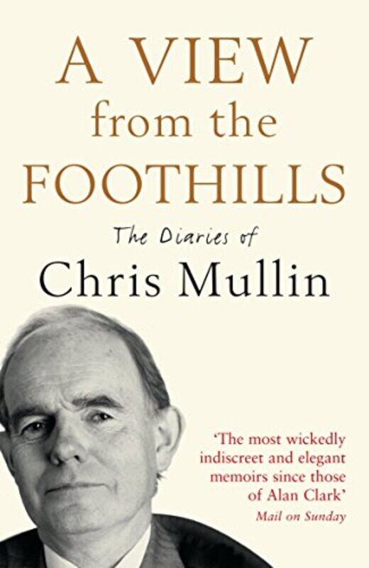 

A View From The Foothills by Chris Mullin-Paperback
