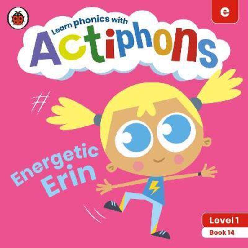 

Actiphons Level 1 Book 14 Energetic Erin: Learn phonics and get active with Actiphons!.paperback,By :Ladybird