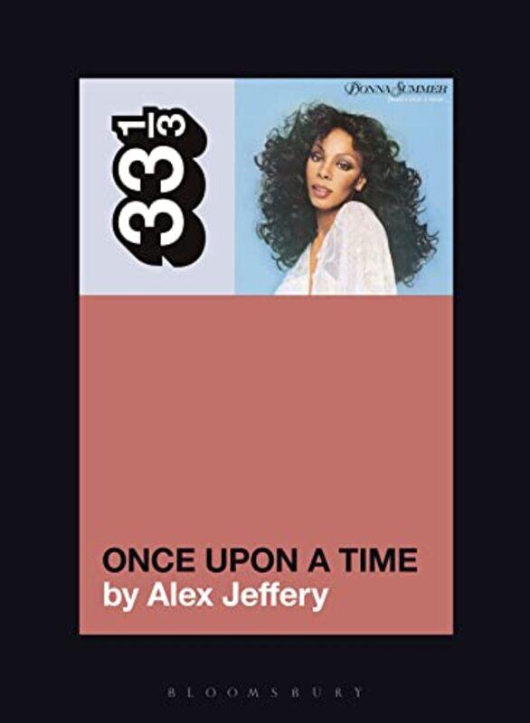 

Donna Summers Once Upon A Time by Dr Alex (Independent Scholar, UK) Jeffery-Paperback