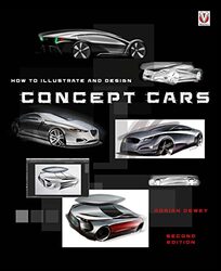 How To Illustrate And Design Concept Cars by Dewey, Adrian -Paperback