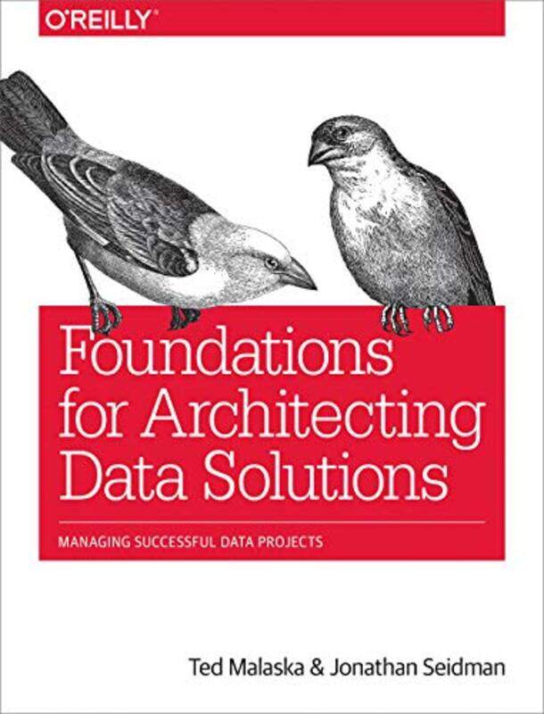 

Foundations for Architecting Data Solutions by Matt McDerbyAnupama Adhikari-Paperback