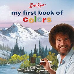 Bob Ross My First Book of Colors by Professor or Dr Emily J Vanderbilt University USA Lordi-Hardcover