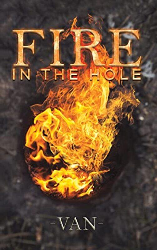 

Fire In The Hole by Van-Hardcover