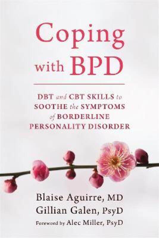 

Coping with BPD: DBT and CBT Skills to Soothe the Symptoms of Borderline Personality Disorder.paperback,By :Aguirre, Blaise