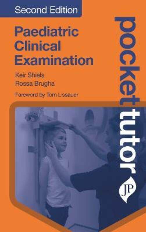 

Pocket Tutor Paediatric Clinical Examination: Second Edition,Paperback,ByShiels, Kier - Briugha, Rossa