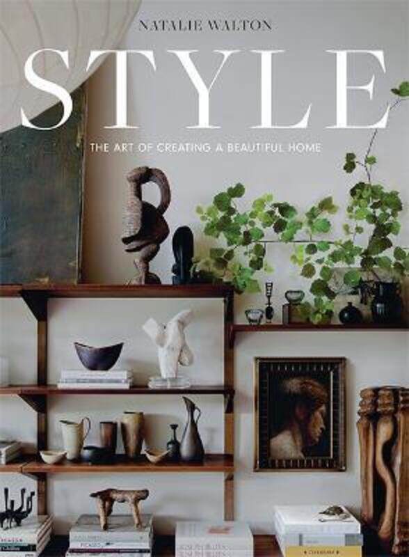 

Style: The Art of Creating a Beautiful Home,Hardcover, By:Walton, Natalie