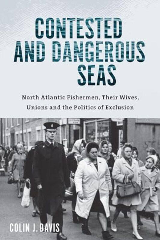 

Contested and Dangerous Seas by Colin J Davis-Paperback