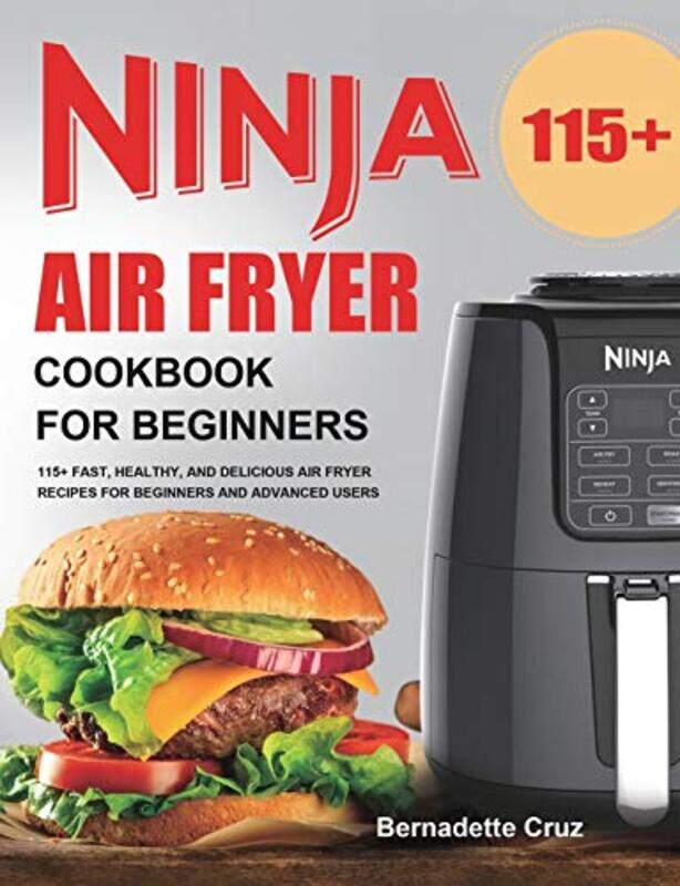 

Ninja Air Fryer Cookbook for Beginners by Bernadette Cruz-Paperback