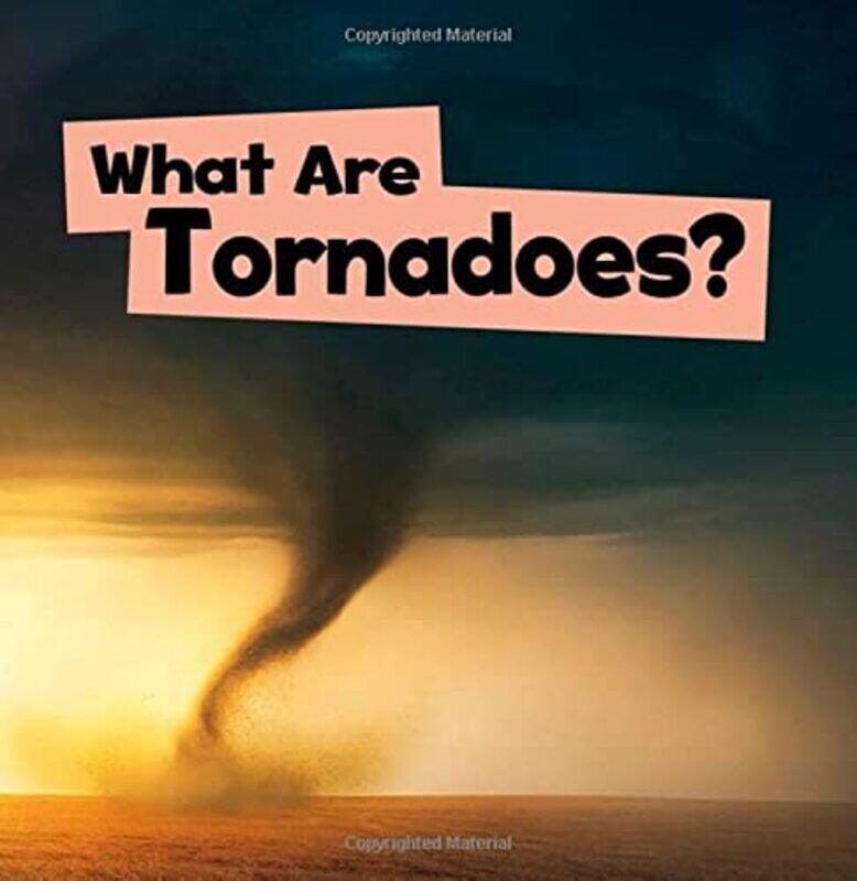 

What Are Tornadoes by Mari Schuh-Paperback