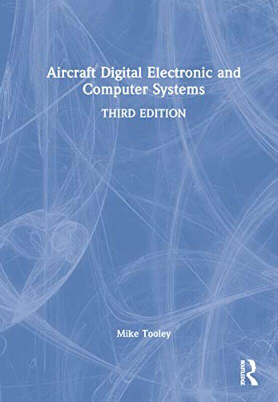 

Aircraft Digital Electronic and Computer Systems by Mike Brooklands College, UK Tooley-Hardcover