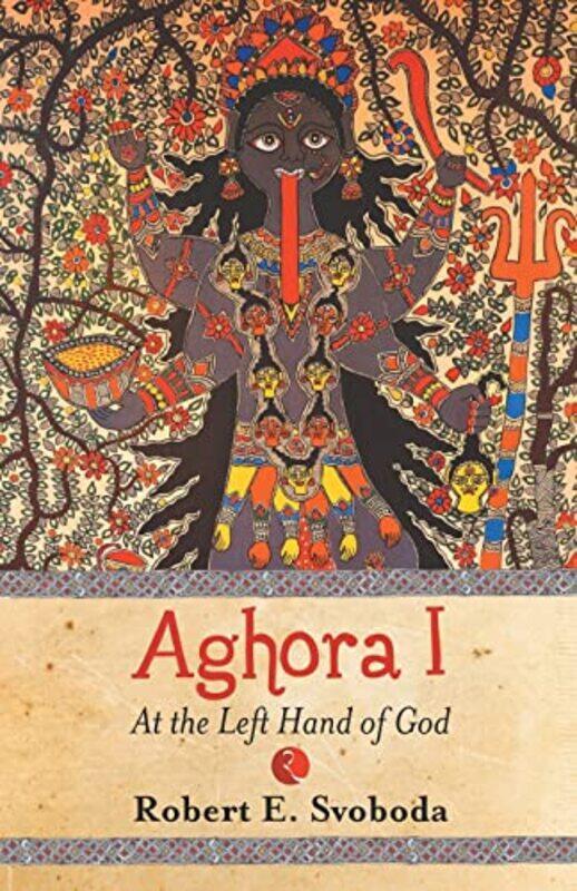 

AGHORA :AT THE LEFT HAND OF GOD Paperback by ROBERT E SVOBODA