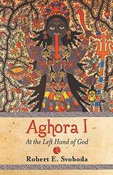 AGHORA :AT THE LEFT HAND OF GOD Paperback by ROBERT E SVOBODA
