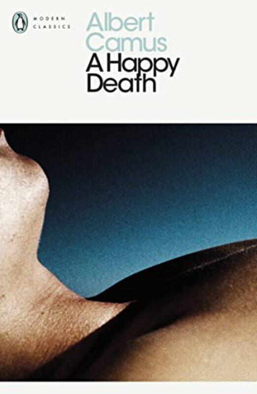 

A Happy Death (Penguin Modern Classics),Paperback by Albert Camus