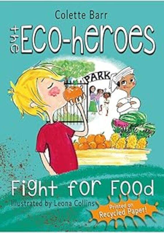 

The Ecoheroes Fight For Food By Colette Barr - Paperback