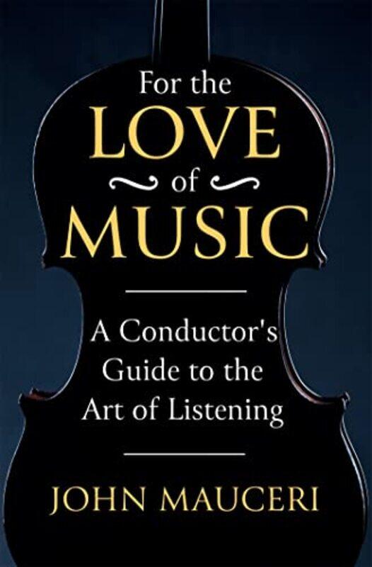 

For the Love of Music by John Mauceri-Paperback