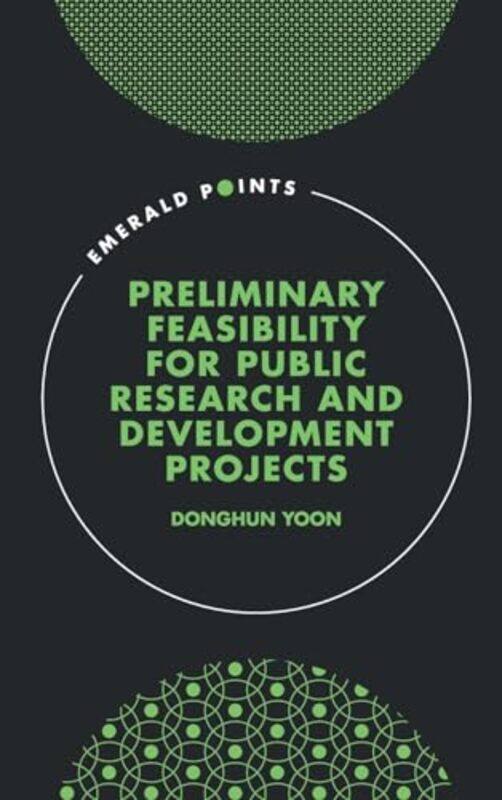 

Preliminary Feasibility for Public Research and Development Projects by Donghun Kyonggi University, Korea Yoon-Hardcover