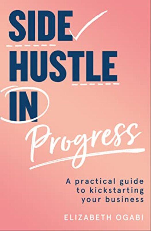 

Side Hustle In Progress by Elizabeth Ogabi-Paperback