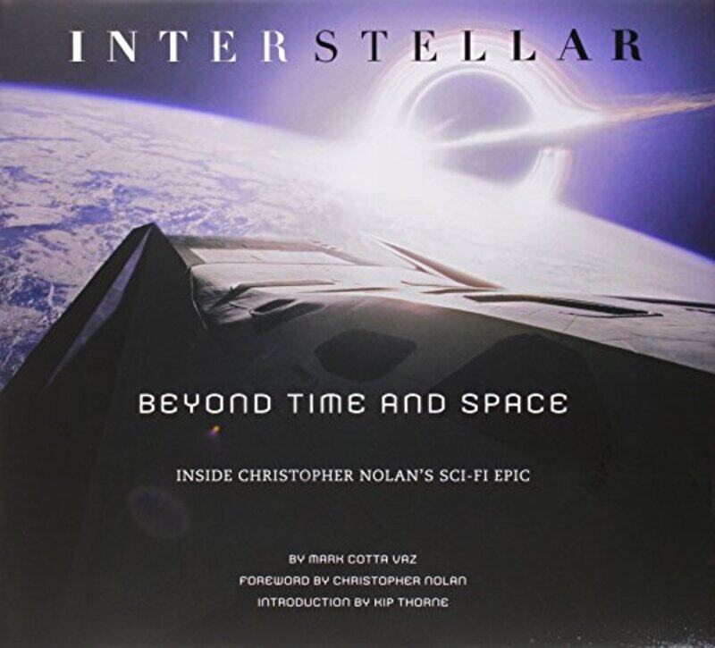 

Interstellar Beyond Time And Space Inside Christopher Nolans Scifi Epic By Vaz, Mark Cotta Hardcover