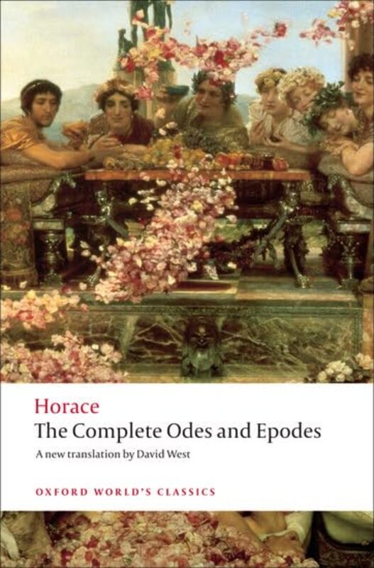 

The Complete Odes and Epodes by HoraceDavid , Professor Emeritus of Latin at the University of Newcastle upon Tyne & Leverhulme Emeritus Fellow West-P