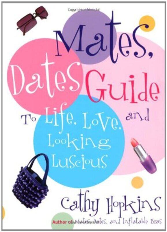 

The Mates, Dates Guide to Life, Love, and Looking Luscious Paperback by Hopkins, Cathy